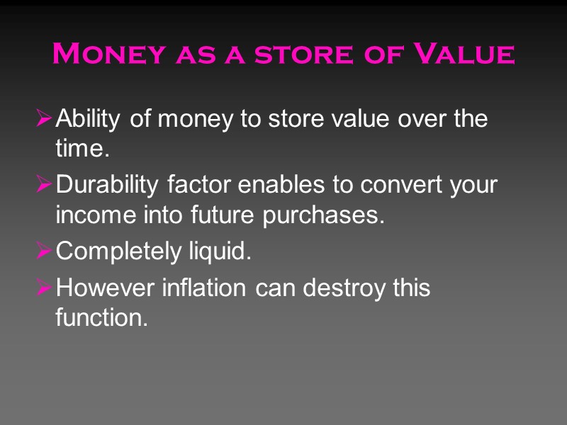 Money as a store of Value Ability of money to store value over the Money as a store of Value Ability of money to store value over the